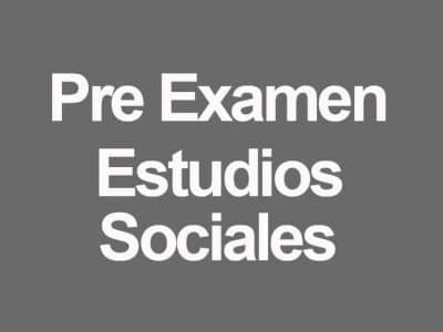 Pre Examen De Estudios Sociales